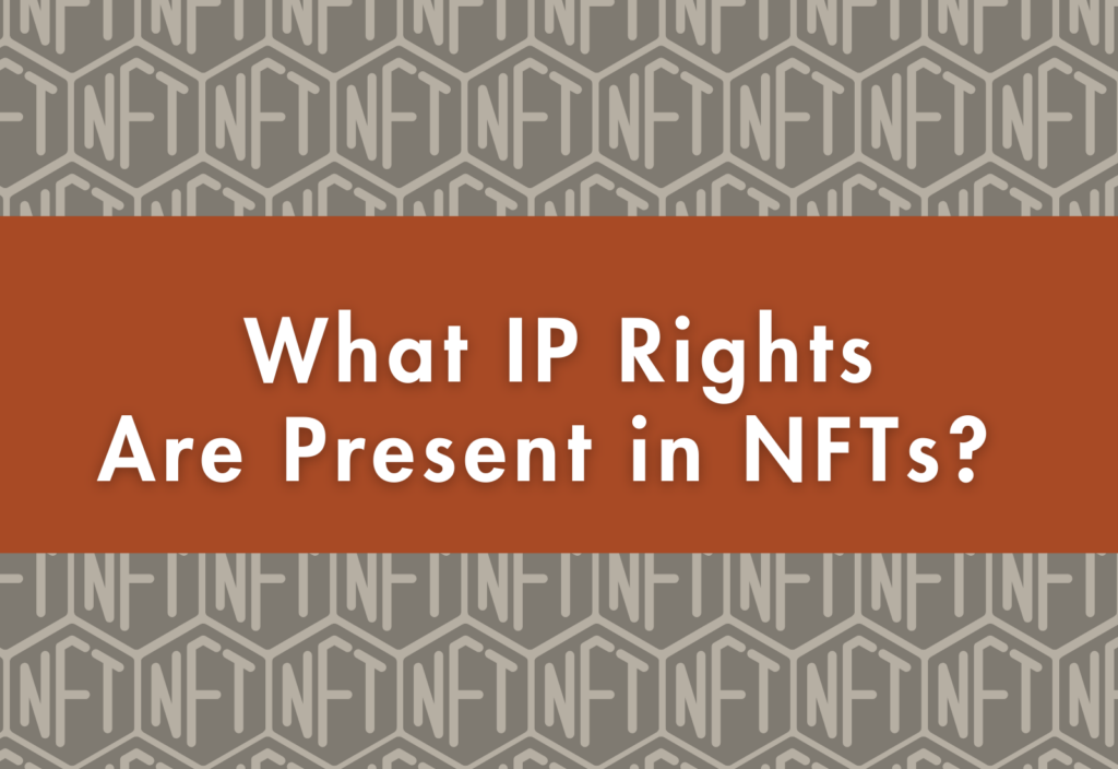 Welche IP-Rechte sind in NFTs vorhanden?