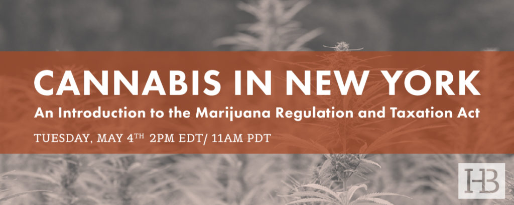 , FREE Webinar – Cannabis in New York: Intro to the Marijuana Regulation and Taxation Act